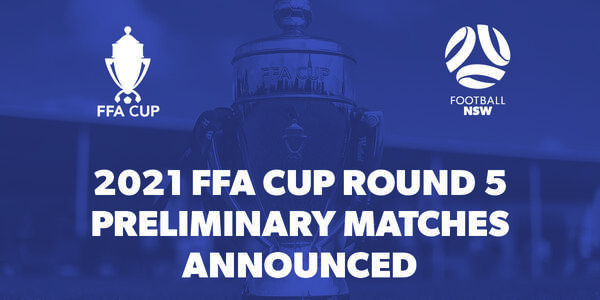 FFA Cup Round 5 Preliminary Matches in NSW announced