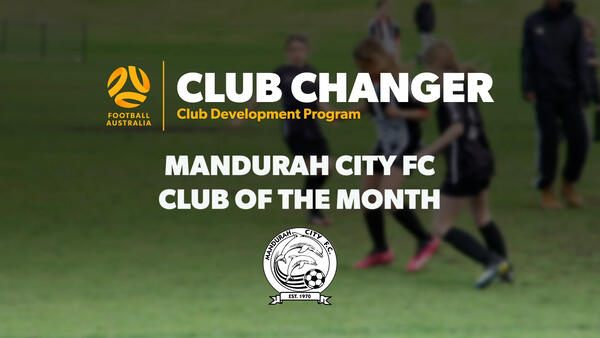 Club Changer Club of the Month: Mandurah City Football Club 