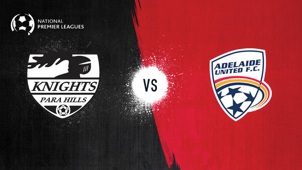 Para Hills Knights vs Adelaide United Youth preview
