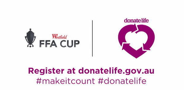 The Westfield FFA Cup has joined forces with the Organ and Tissue Authority